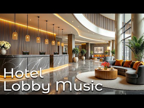 Luxury Hotel Lobby Music - Smooth Jazz Saxophone Instrumental & Soft Background Music for Relaxation