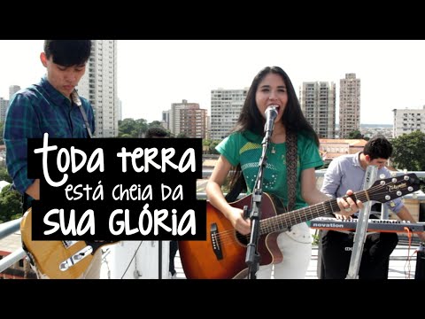 Toda Terra Está Cheia Da Sua Glória video