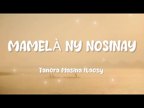 Tanora Masina Itaosy - Mamelà ny Nosinay (Tononkira)