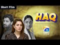 Huq Short Film Syed Jibran Fatima Effendi Geo Films