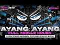 DJ AYANG AYANG MIDDLE NROTOK NULUP DJ PARTY BASS BLAYER BEDIL CEK SOUND KARNAVAL
