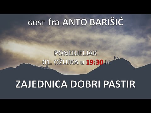 Zajednica Dobri Pastir - gost fra Anto Barišić - 01.03.2021.
