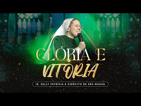 Glória e vitória | DVD Ir Kelly Patrícia e exército de São Miguel - Hesed