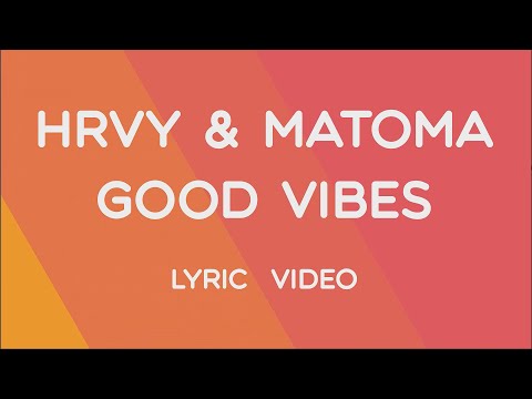 HRVY & Matoma - Good Vibes (Lyric Video)