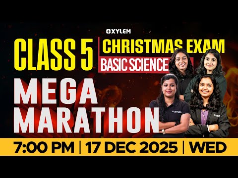 Class 5 Basic Science | Mega Marathon | Christmas Exam 2025 | Xylem Class 5