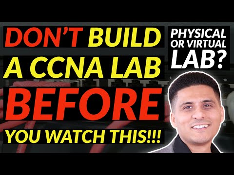 CCNA 2022: Physical Lab or Virtual Lab?