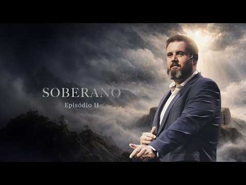 Soberano - Ep. 2 - Arquitetura do Invisível | Pr. Igor Bolichoski I Nova Semente
