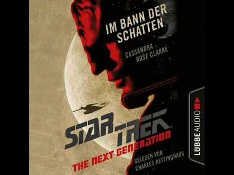 Star Trek - The Next Generation - Im Bann der Schatten (Ungekürzt) - Cassandra Rose Clarke