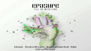 Erasure - Fill Us With Fire - Mark Robotham Instrumental Mix (Unofficial)