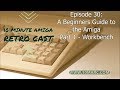 A Beginners Guide To The Amiga Workbench 10 Minute Amiga Retro Cast Episode 30