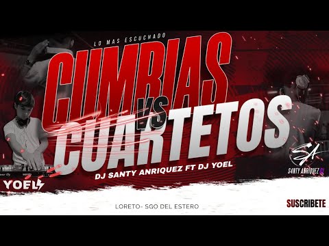 CUMBIAS VS CUARTETOS/SET DJ SANTY ANRIQUEZ FT DJ YOEL/LO MAS ESCUCHADO #cumbia#cuarteto#argentina
