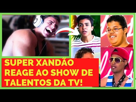 SUPER XANDÃO REAGINDO AOS PIORES CANDIDATOS EM SHOW DE TALENTOS