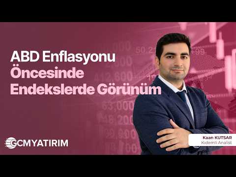 ABD Enflasyonu Öncesinde Endekslerde Görünüm