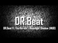 DR.Beat Ft. Vns Re-mix - Moonlight Shadow (MUD ...