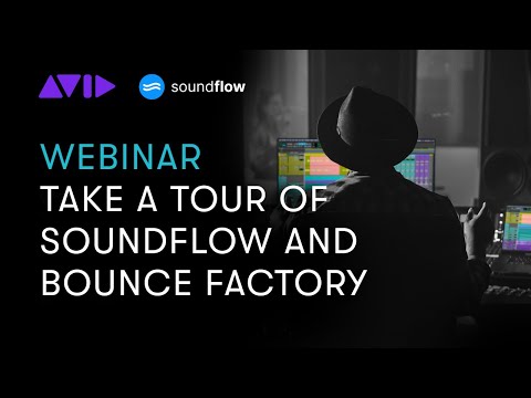 LIVE WEBINAR: A Tour of SoundFlow and Bounce Factory