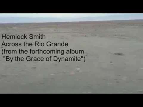 Hemlock Smith - Across the Rio Grande