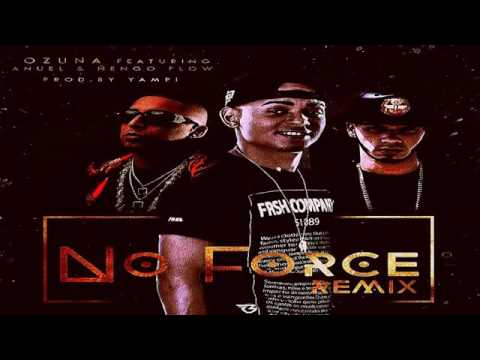 No Force Remix - Ozuna Anuel AA Nengo Flow