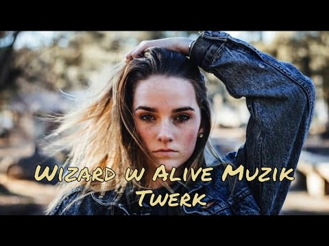 Wizard w Alive Muzik - Twerk