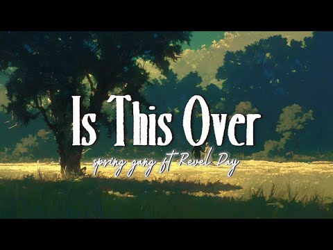 [ETM] - Is This Over 💔 | Spring Gang ft. Revel Day | Heartbreak Indie Pop (Official Lyric Video)