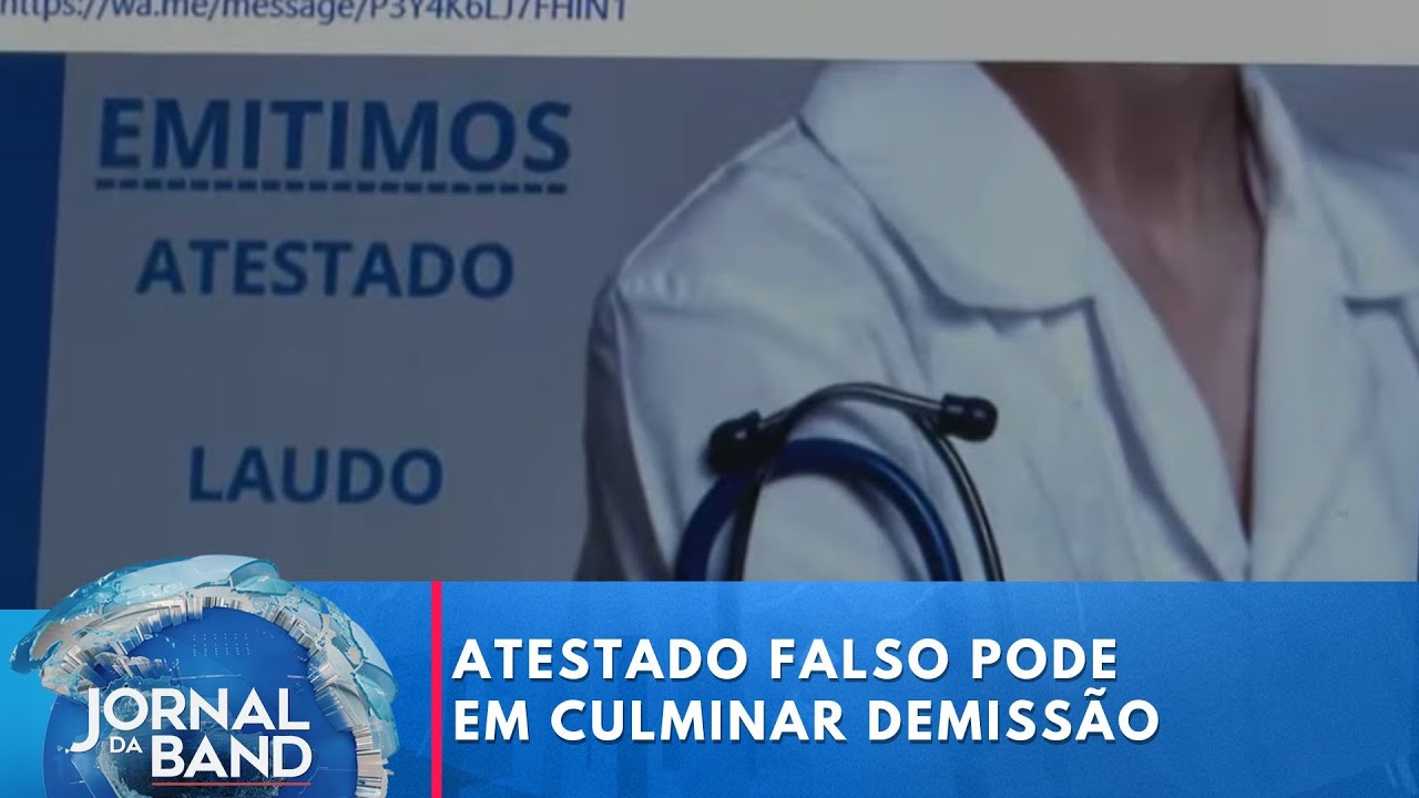 Atestado falso pode culminar demissão por justa causa ao trabalhador | Jornal da Band