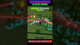 New Blossom Barrage 6 Star Tower - Garden Tower Defense🌻Roblox Endless Mode