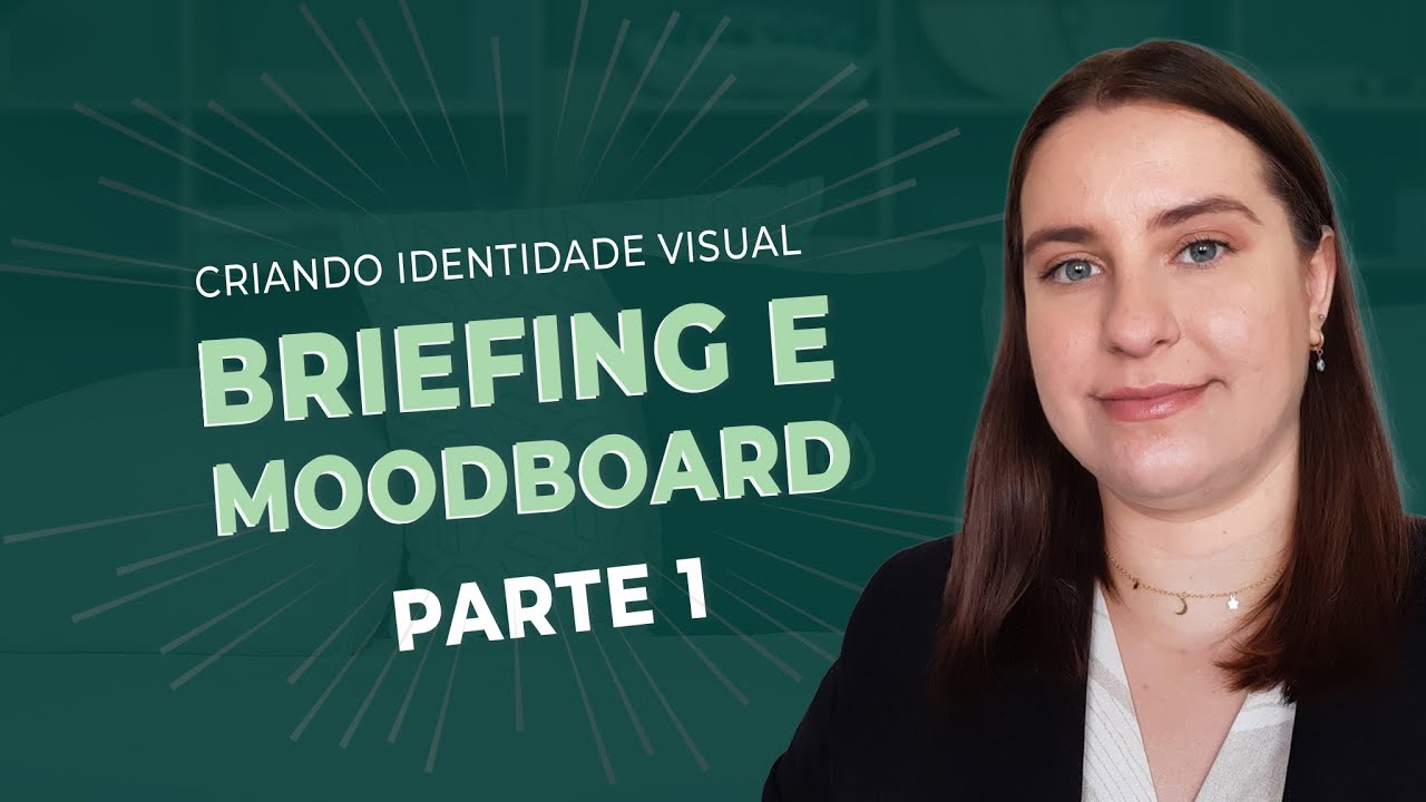 Criando uma Identidade Visual do zero | Briefing e Moodboard | Parte 01