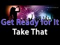 Take That Get Ready for It Instrumental Karaoke ...