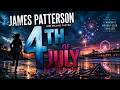4th Of July by James Patterson | Detective Mystery Audiobook | Crime & Suspense
