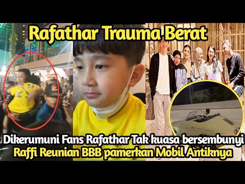 KASIAN! Rafathar masih Trauma saat ketemu Fans Banyak,Papa Raffi Reunian bareng BBB pake mobil antik