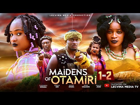 MAIDENS OF OTAMIRI Season 1&2 | Epic 2025 Nigerian New Movie –Chidinma Nwana, Emeka Eze, Ngozi Evuka