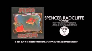 Spencer Radcliffe - "Yankee" (Official Audio)