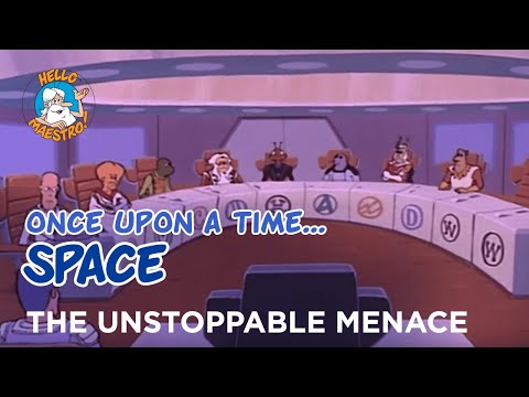 Once Upon a Time... Space - The unstoppable menace - Hello Maestro