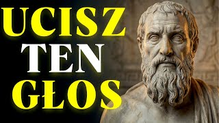 Ucisz wewnętrzny głos, który cię sabotuje | Stoicyzm