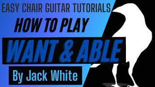 Jack White - Want and Able || Guitar Tutorial