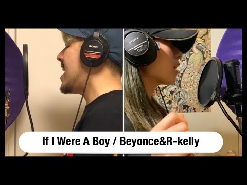 Beyonce feat. R.Kelly - If I Were A Boy (Cover)