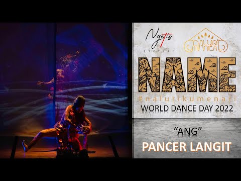 KARYA TARI "ANG" OLEH PANCER LANGIT | WORLD DANCE DAY 2022