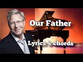 Our Father Lyrics And Chords Don Moen Song