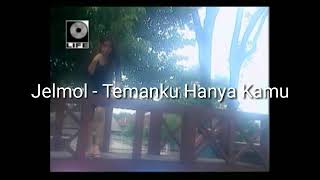 Download lagu Nostalgia Lagu Jadul (Jelmol - Temanku Hanya Kamu) mp3 Download lagu Nostalgia Lagu Jadul (Jelmol - Temanku Hanya Kamu) mp3