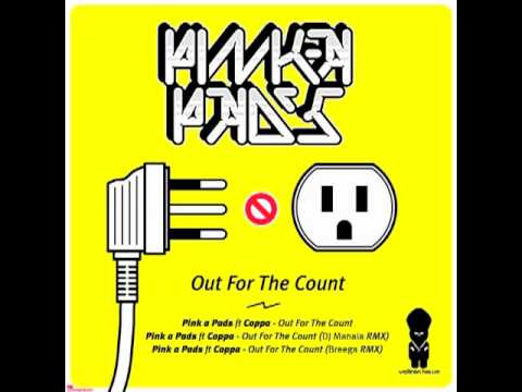 Pink a pad's ft. Coppa - Out for the count (Dj Manaia rmx)