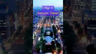 Sapporo Japan | Sapporo 3 Days Itinerary | Things to do in Sapporo Japan | Sapporo Travel Guide