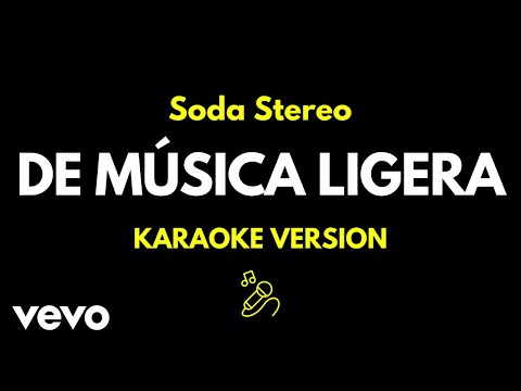 Soda Stereo - De Música Ligera (Versión Karaoke)