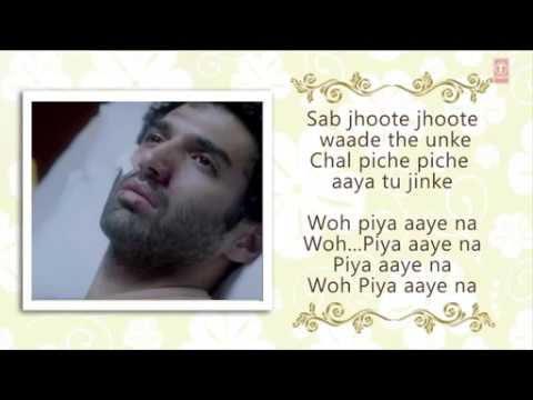 Piya Aaye Na - Aashiqui 2 Full Song with Lyrics - Aditya Roy Kapur, Shraddha Kapoor