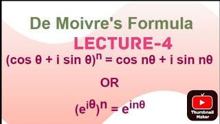DE MOIVRE'S THEOREM || LECTURE -4