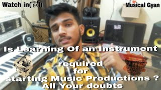 Is Learning Of an Instrument required for starting Music Production ?|beginner's Guide 4 Beat making