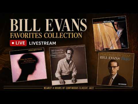Favorites Collection - 4 Hour LIVESTREAM #billevans #jazz #relax のサムネイル