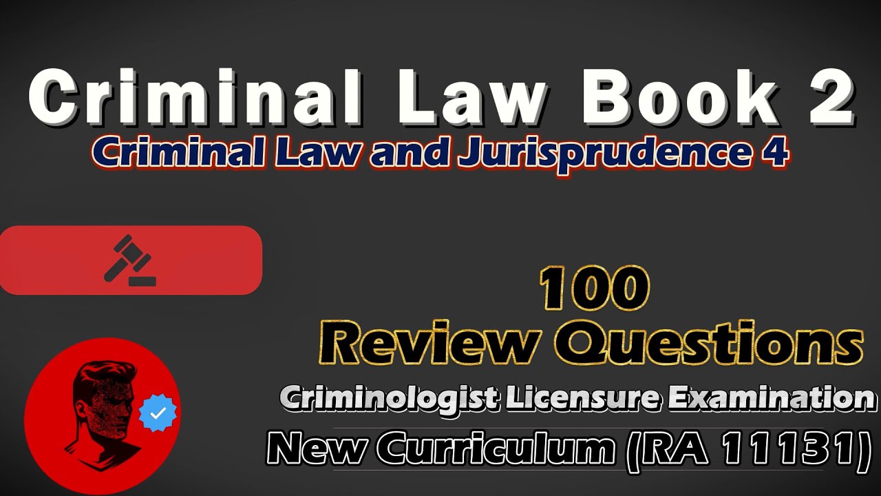 CLJ 4 (PART 1)- CRIMINAL LAW (BOOK 2) |100 BOARD QUESTIONS (NEW TOS BASED)