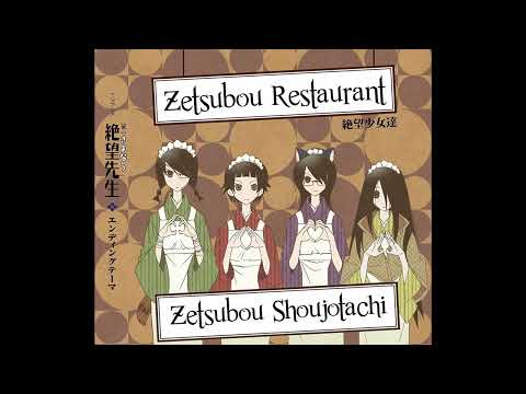 【Romaji/ENG SUB】「Zetsubou Restaurant」Zetsubou Shoujotachi | Sayonara, Zetsubou-Sensei
