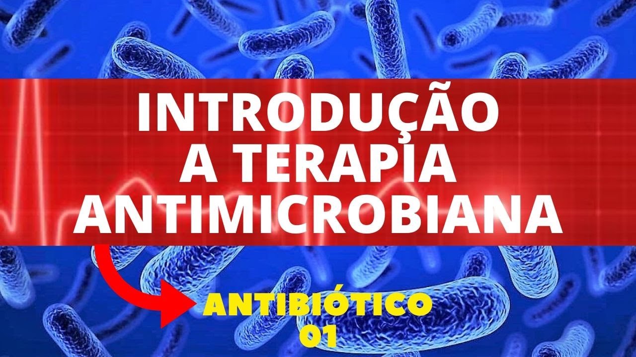 INTRODUÇÃO A TERAPIA ANTIMICROBIANA - ANTIBIÓTICO 1