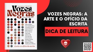 Dica de Leitura: “ Vozes Negras: A Arte e o Ofício da Escrita “- Claudia Tate