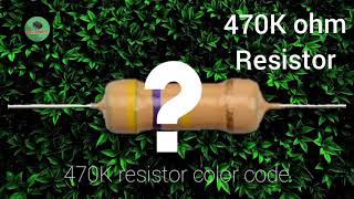 470k resistor color code